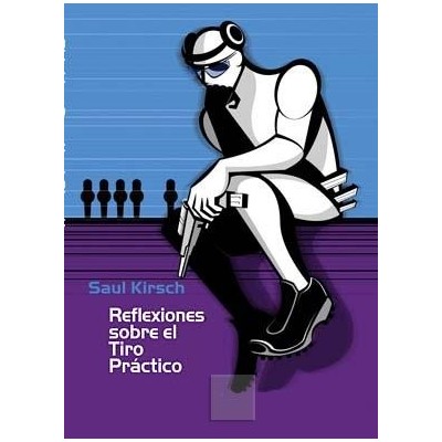 Libro Reflexiones Tiro Practico Saul Kirsch